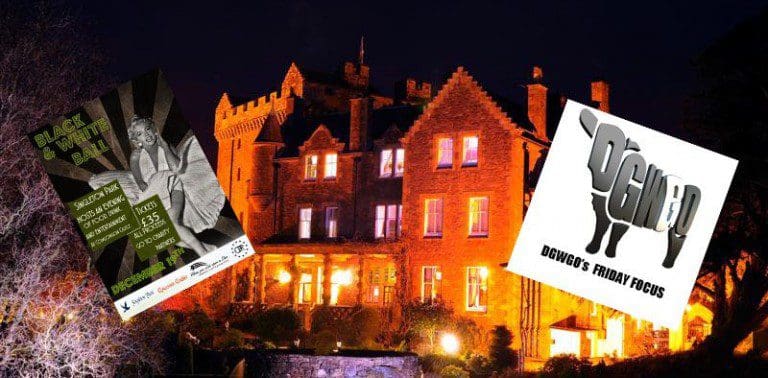 DGWGO FRIDAY FOCUS/ THE ‘BLACK AND WHITE’ CHARITY BALL AT COMLONGON CASTLE
