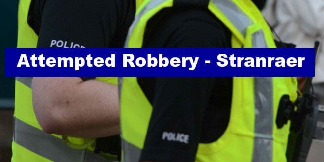 Attempted Robbery in Stranraer – Police Scotland