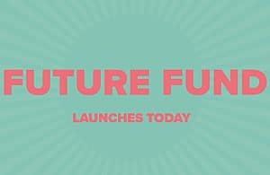 £500 Million Future Fund Launches Today